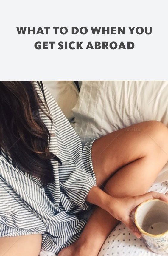Your sick abroad, but mom is a thousand miles away. Here's what to do, who to call and how you can prepare in advance to stay healthy while abroad.